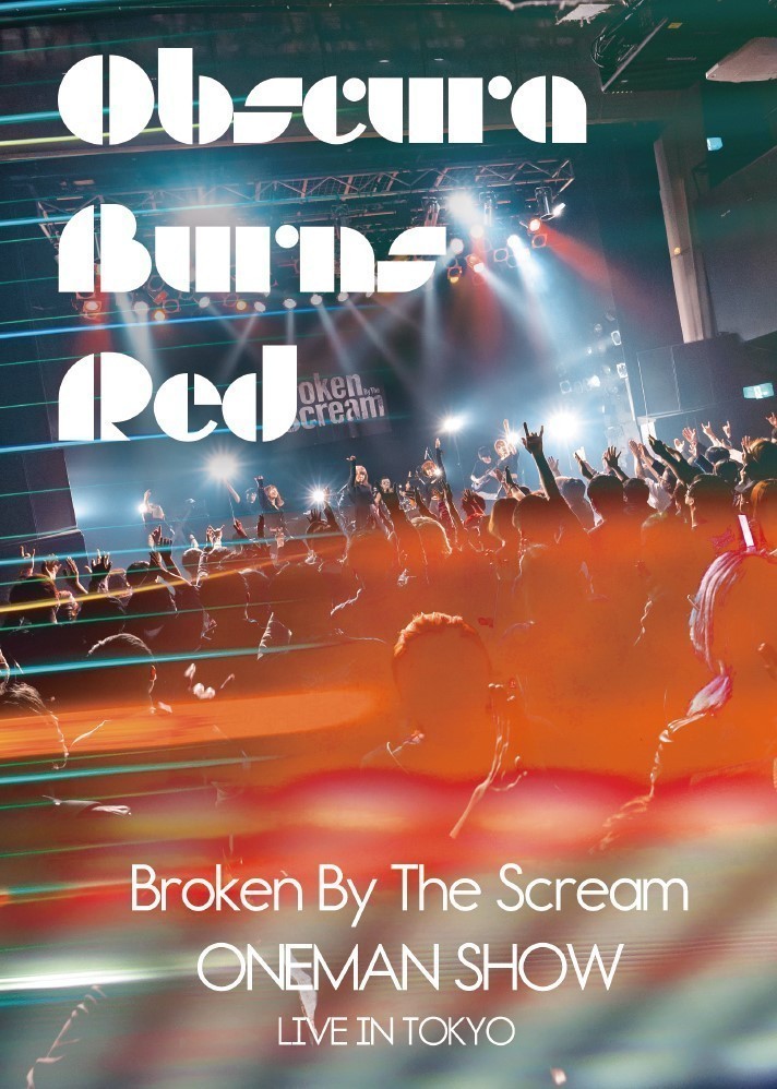 BANDSET　Red」LIVE　ONEMAN　Burns　SHOW「Obscura　DVD　Broken　By　The　Scream
