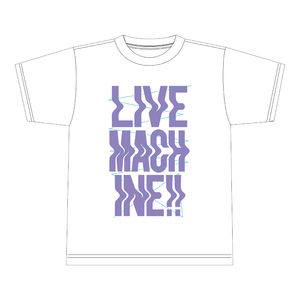 LIVE MACHINE!!Tシャツ(ホワイト、ブラック)