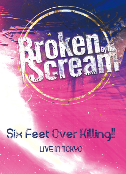 LIVE DVD [Six Feet Over Killing!!] (2021.04.04 発売)