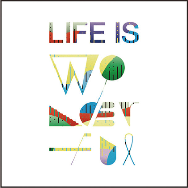 「Life is Wonderful」